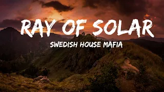 Swedish House Mafia - Ray Of Solar (Lyrics)