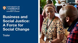 University of Cambridge Business and Social Justice Online Short Course | Trailer