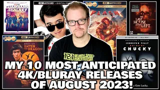 My 10 Most Anticipated 4K/Bluray Releases Of August 2023!