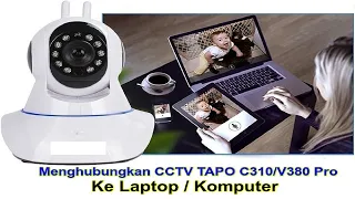 Cara Menghubungkan CCTV Tapo C310/V380 Pro ke Laptop atau PC