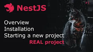 NestJS Tutorial #1 - Overview, installation and starting real project