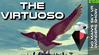 The Virtuoso – Guest Evolved Finch - The No Mans Sky Wonders Show in VR – Ep58
