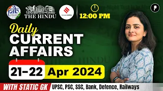 21 - 22 April Current Affairs 2024 | Daily Current Affairs | Current Affairs Today