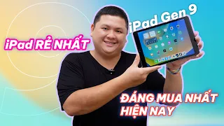 Ít tiền mua iPad nào? iPad Gen 9 giá 7 triệu mấy là chân ái