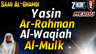 Surah Yasin, Ar Rahman, Al Waqiah & Al Mulk By Syeikh Saad Al Ghamdi