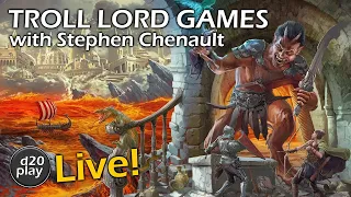 d20play Live 40 | Troll Lord Games with Stephen Chenault