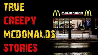 6 TRUE Creepy Mcdonald's Stories | #TrueScaryStories