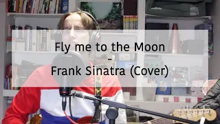 Fly me to the Moon - Frank Sinatra (Cover)