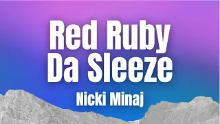 [Lyrics] Red Ruby Da Sleeze - Nicki Minaj