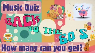 Music Quiz - Back to the 60's - How many can you get?