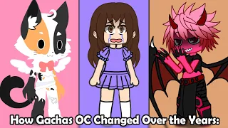 How Gacha's OC Changed Over The Years: 😨😳