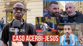 CASO ACERBI-JUAN JESUS 🗣️🤬 La REAZIONE dei napoletani in città! 🎙️