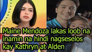 Maine Mendoza lakas loob na inamin na hindi nagseselos kay Kathryn at Alden Richards