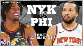 New York Knicks vs Philadelphia 76ers Full Game Highlights | Feb 22 | 2024 NBA Season