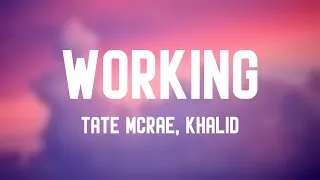 working - Tate McRae, Khalid /Lyric-centric/ 🪂