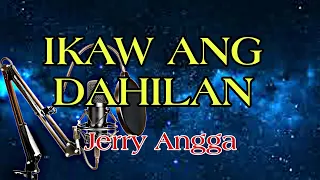 Ikaw Ang Dahilan by Jerry Angga Karaoke Version - Sing Along with Heartfelt Emotions