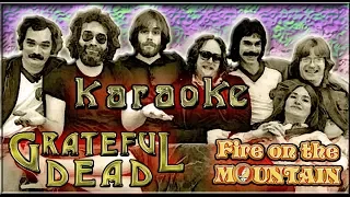 Grateful Dead * Karaoke Of Fire On The Mountain