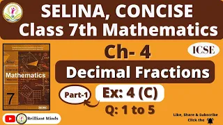 Class 7th ICSE | Selina Math | Ch- 4 Decimal Fractions Ex: 4 (C) Q: 1 to 5 | Brilliant Minds