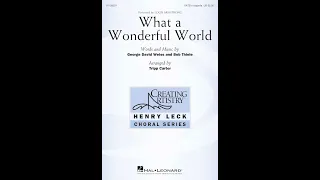 What a Wonderful World (SATB Choir, a cappella) - Arranged by Tripp Carter