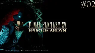Final Fantasy XV: Episode Ardyn ● Эпизод “Ардин” #02