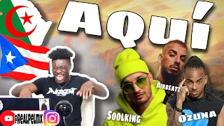 AirBeatz, Ozuna, Soolking - Aquí 🔥🔥🇩🇿🇵🇷 (Official Video) Reaction