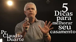 Claudio Duarte: Cinco dicas pra melhorar seu casamento