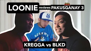 LOONIE | BREAK IT DOWN: Rap Battle Review E103 | PAKUSGANAY 3: KREGGA vs BLKD