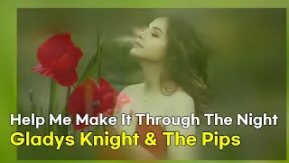 Help Me Make It Through The Night - Gladys Knight & The Pips (lyrics 번역가사)