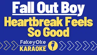 Fall Out Boy - Heartbreak Feels So Good [Karaoke]