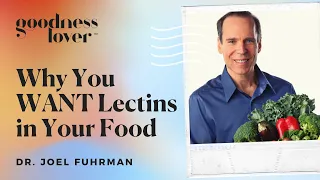 Debunking Everything You Know About Lectins | Dr. Joel Fuhrman