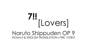 7!! - Lovers Naruto Shippuden OP9 Lyric Video