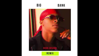 BIG BANK (REMIX) - RON DIVINE