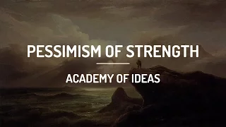 Pessimism of Strength