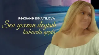 Reksane - Sen Yoxsan Deyişib Baharda Qışda | 2024 YENİ (Official Music Video)