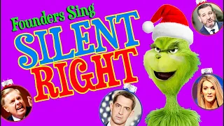 SILENT RIGHT - Parody by Founders Sing, with the Grinch and 50 Spineless Senators