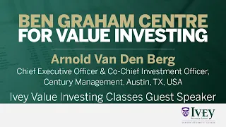 2020 Ivey Value Investing Classes Guest Speaker: Arnold Van Den Berg