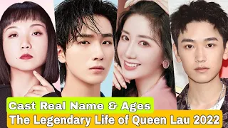 The Legendary Life of Queen Lau Chinese Drama Cast Real Name & Ages || Jackie Li, Li Hong Yi