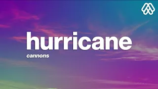 Cannons - Hurricane (Lyrics)