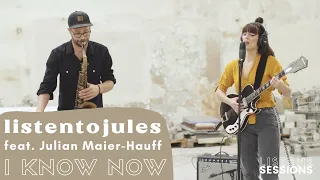 listentojules feat. Julian Maier-Hauff - I KNOW NOW (Listen 2 Sessions) live