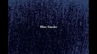 Blue Smoke.