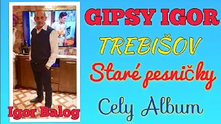 GIPSY IGOR TREBISOV - STARE PESNICKY CELY ALBUM