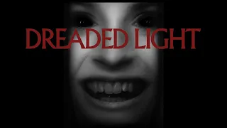 Dreaded Light - Trailer