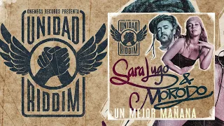 Un mejor Mañana | Sara Lugo & Morodo | Unidad Riddim 2024