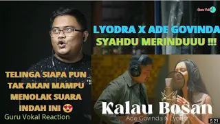 GURU VOKAL REACT : ADE GOVINDA feat. LYODRA - KALAU BOSAN (LIVE RECORDING) KESYAHDUAN YANG NYATA !!!