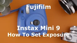 How to set exposure on the Fujifilm Instax Mini 9