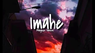 #Imahe #MagnusHaven Imahe - Magnus Haven [Lyrics Video]