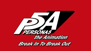 Break In To Break Out - TV Size Version - Persona 5 The Animation