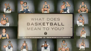 Denver Nuggets "What Does Basketball Mean to You?"