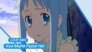 Kya Mujhe Pyaar Hai | Anohana Anime | Hindi AMV | 😍 Delightful Love Story | Itz Realistic