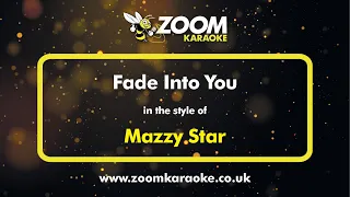 Mazzy Star - Fade Into You - Karaoke Version from Zoom Karaoke